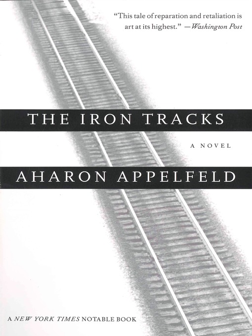 Title details for The Iron Tracks by Aharon Appelfeld - Available
